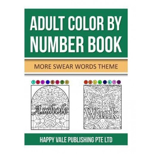 Adult Color by Number Book: More Swear Words Theme, Happy Vale Publishing Pte Ltd (Author)