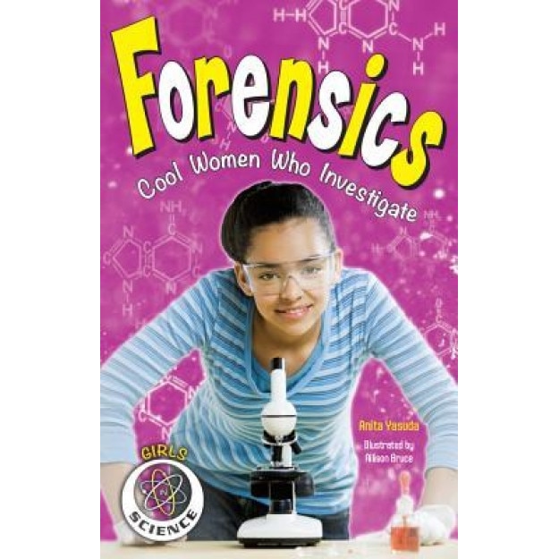 Forensics: Cool Women Who Investigate, Anita Yasuda (Author)