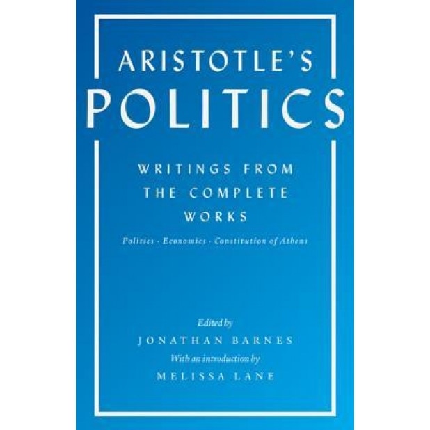 Aristotle's Politics: Writings from the Complete Works, Aristotle (Author)