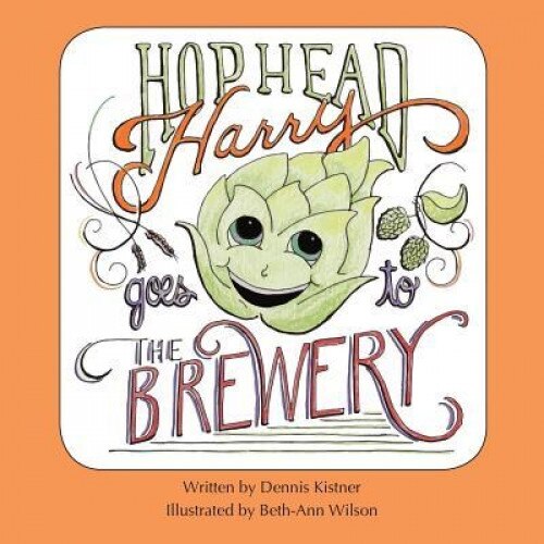 Hophead Harry Goes to the Brewery, Dennis Kistner (Author)