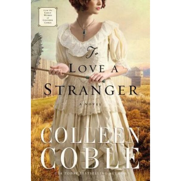 To Love a Stranger, Colleen Coble (Author)