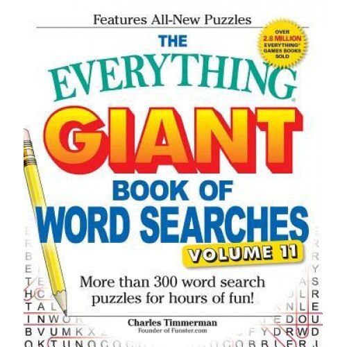 The Everything Giant Book of Word Searches, Volume 11: More Than 300 Word Search Puzzles for Hours of Fun!, Charles Timmerman (Author)