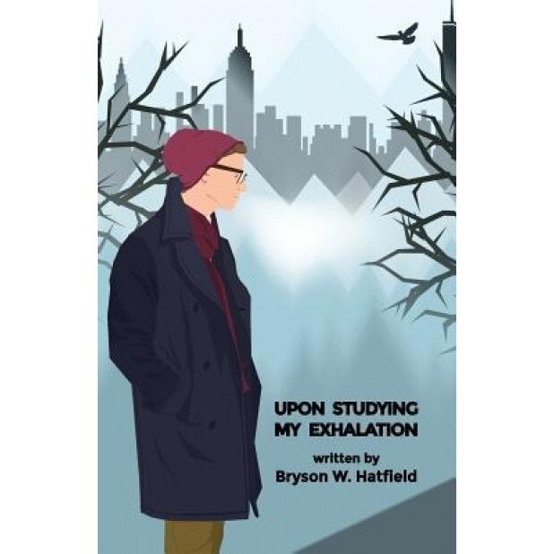 Upon Studying My Exhalation, Bryson W. Hatfield (Author)