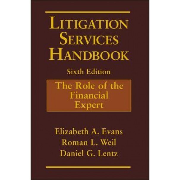 Litigation Services Handbook: The Role of the Financial Expert, Roman L. Weil (Author)