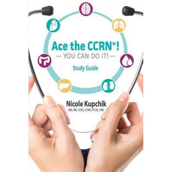 Ace the Ccrn You Can Do It! Study Guide - Nicole Kupchik (Author)