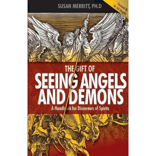 The Gift of Seeing Angels and Demons, Susan Merritt (Author)