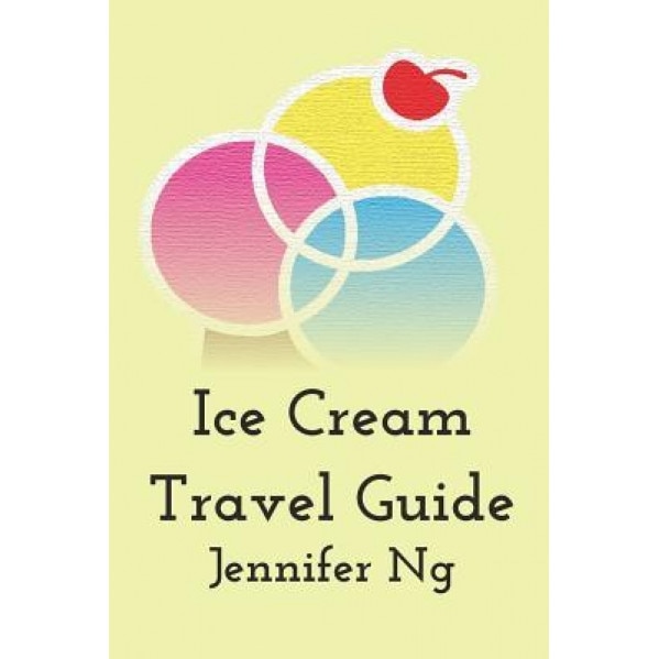 Ice Cream Travel Guide, Jennifer Ng (Author)