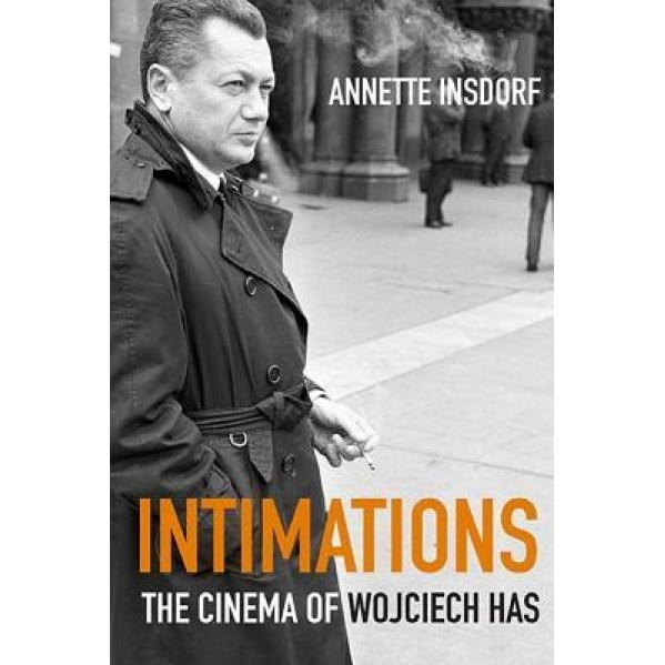 Intimations: The Cinema of Wojciech Has, Annette Insdorf (Author)