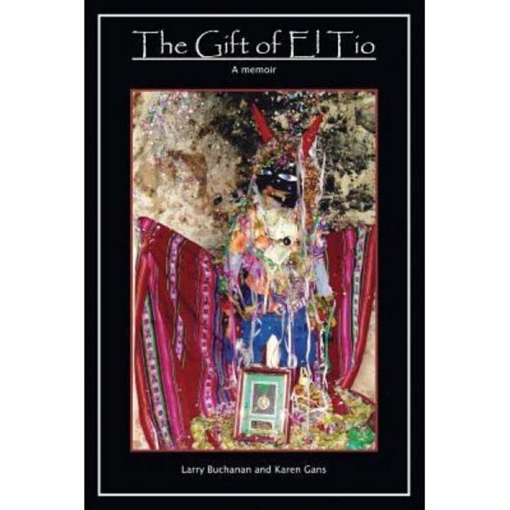 The Gift of El Tio, Larry Buchanan (Author)