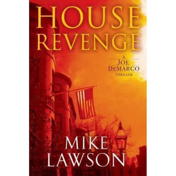 House Revenge A Joe DeMarco Thriller, Mike Lawson (Author) eMAG.ro
