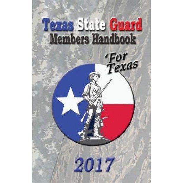 Texas State Guard Handbook, Friends of Tx State Guard (Author)