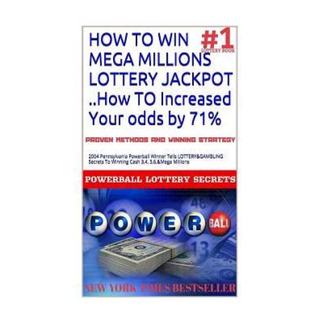 How to Win Mega Millions Lottery Jackpot ..How to Increased Your Odds by 71%: 2004 Pennsylvania Powerball Winner Tells Lottery&gambling Secrets to Win, Powerball Money Secrets (Author)