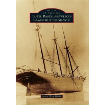 Outer Banks Shipwrecks: Graveyard of the Atlantic, Mary Ellen Riddle (Author) Outer Banks Shipwrecks: Graveyard of the Atlantic, Mary Ellen Riddle (Author)