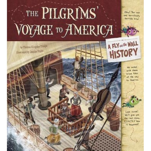The Pilgrims' Voyage to America: A Fly on the Wall History, Thomas Kingsley Troupe (Author)