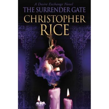 The Surrender Gate: A Desire Exchange Novel, Christopher Rice (Author) The Surrender Gate: A Desire Exchange Novel, Christopher Rice (Author)
