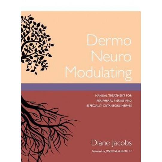 Dermo Neuro Modulating: Manual Treatment for Peripheral Nerves and Especially Cutaneous Nerves, Diane Jacobs (Author)