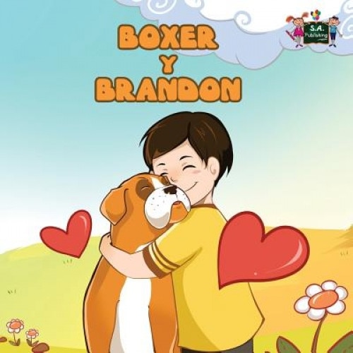 Boxer y Brandon: Boxer and Brandon (Spanish Edition), S. a. Publishing (Author)