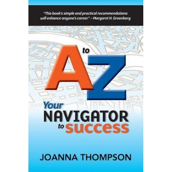 A to Z: Your Navigator to Success - Joanna Thompson (Author)