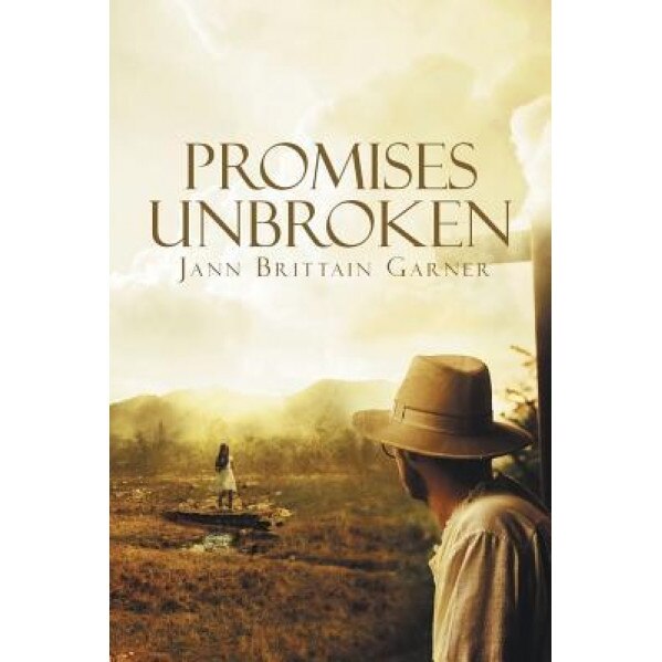 Promises Unbroken, Jann Brittain Garner (Author)