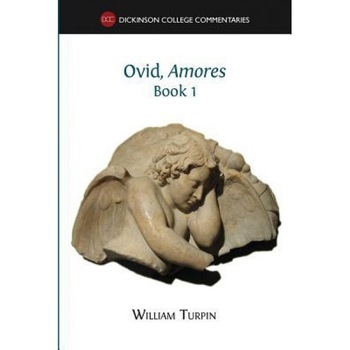 Ovid, Amores (Book 1), William Turpin (Author) Ovid, Amores (Book 1), William Turpin (Author)