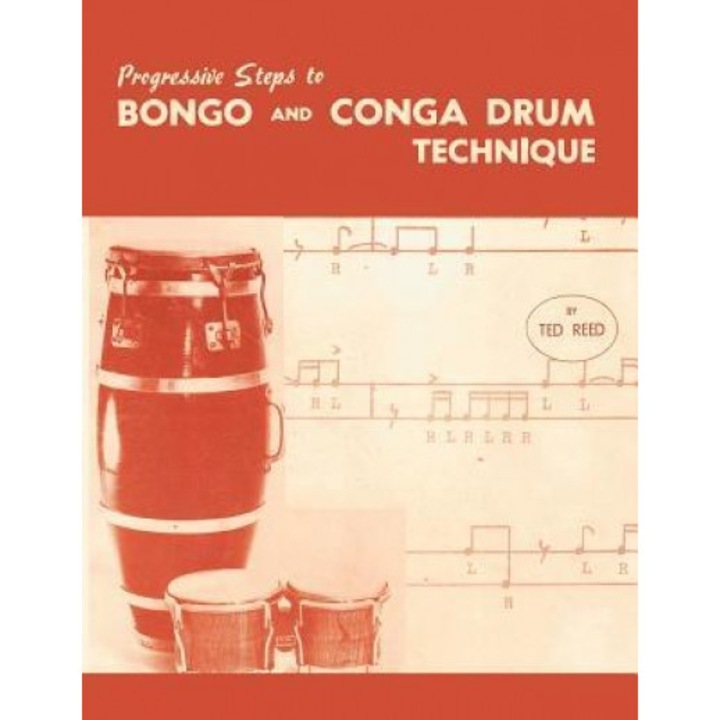 Progressive Steps to Bongo and Conga Drum Technique, Ted Reed (Author)