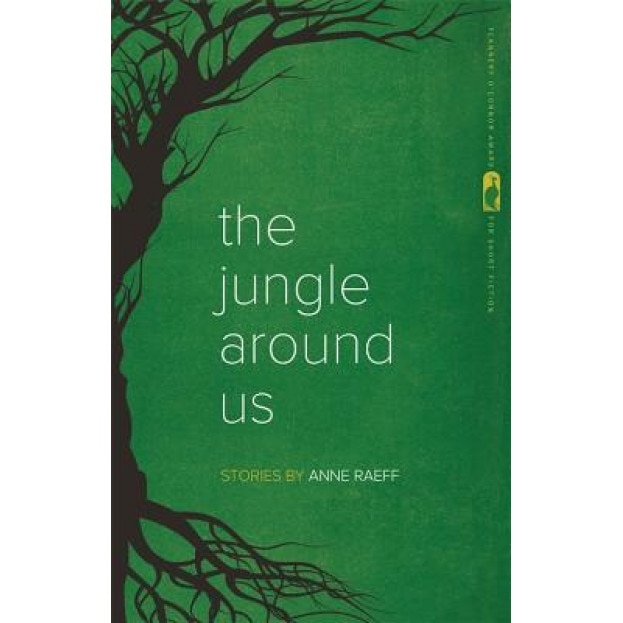 The Jungle Around Us: Stories, Anne Raeff (Author)