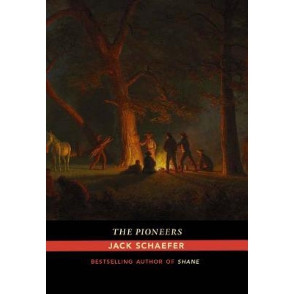 The Pioneers, Jack Schaefer (Author)