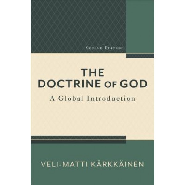 The Doctrine of God: A Global Introduction, Veli-Matti Kearkkeainen (Author)