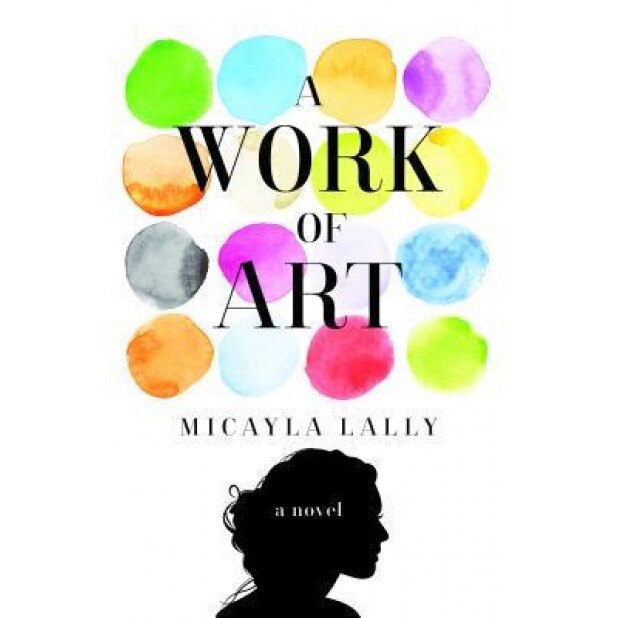 A Work of Art, Micayla Lally (Author)
