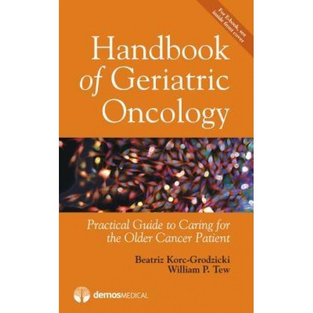 Handbook of Geriatric Oncology - Beatriz Korc-Grodzicki (Editor)