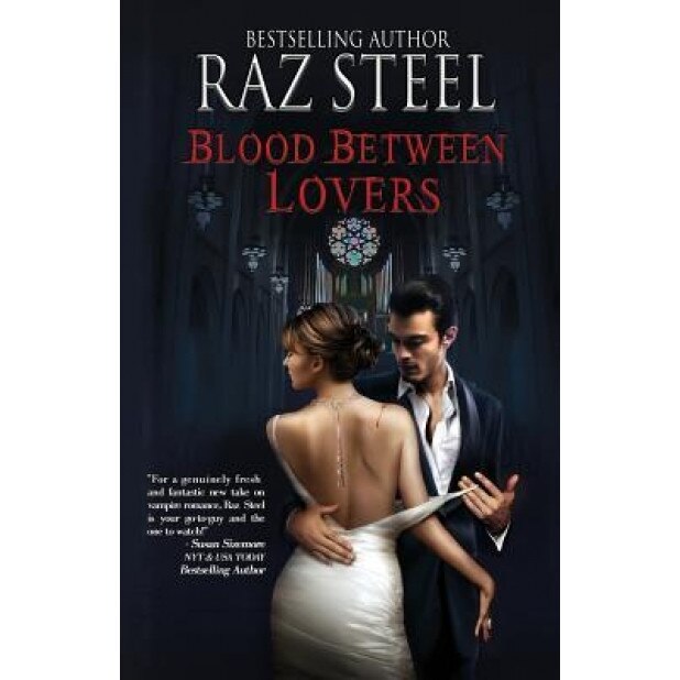 Blood Between Lovers, Raz Steel (Author)