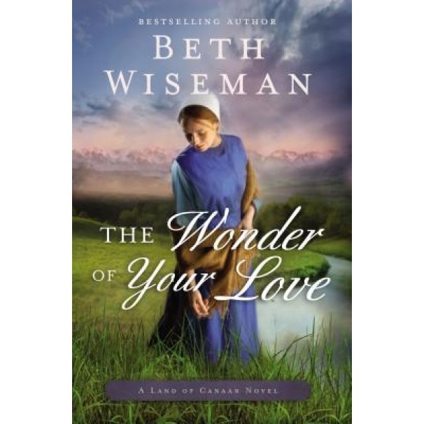 The Wonder of Your Love, Beth Wiseman (Author)