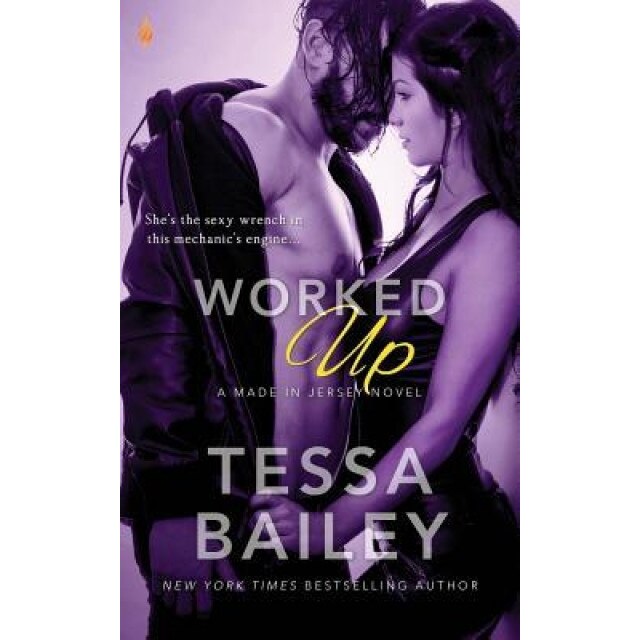 Worked Up, Tessa Bailey (Author)
