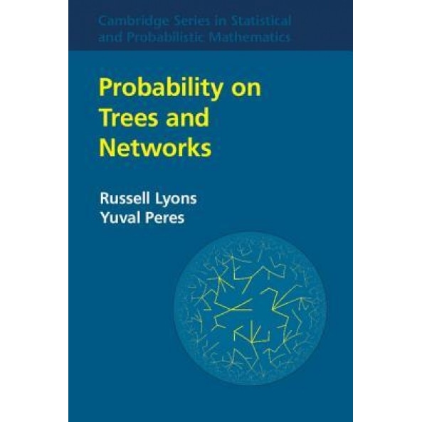Probability on Trees and Networks, Russell Lyons (Author)