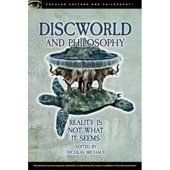 Discworld and Philosophy, Nicolas Michaud (Editor)