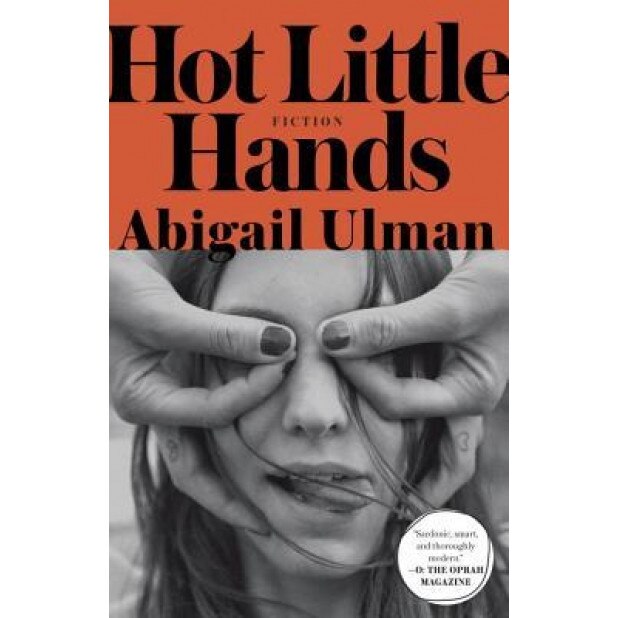 Hot Little Hands: Fiction, Abigail Ulman (Author)