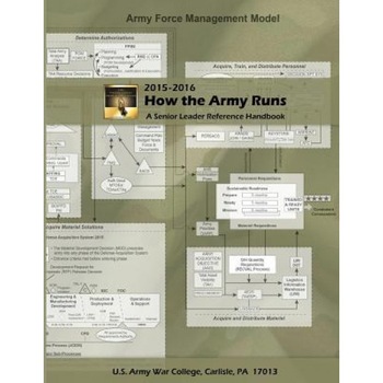Army Force Management Model How the Army Runs a Senior Leader Reference Handbook 2015-2016, United States Government Us Army (Author) Army Force Management Model How the Army Runs a Senior Leader Reference Handbook 2015-2016, United States Government Us Army (Author)