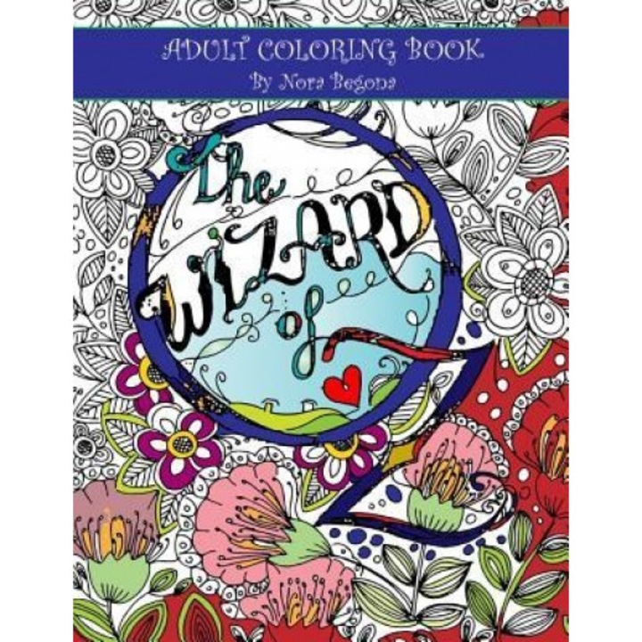 The Wizard of Oz: Adult Coloring Book, Nora Begona (Author)