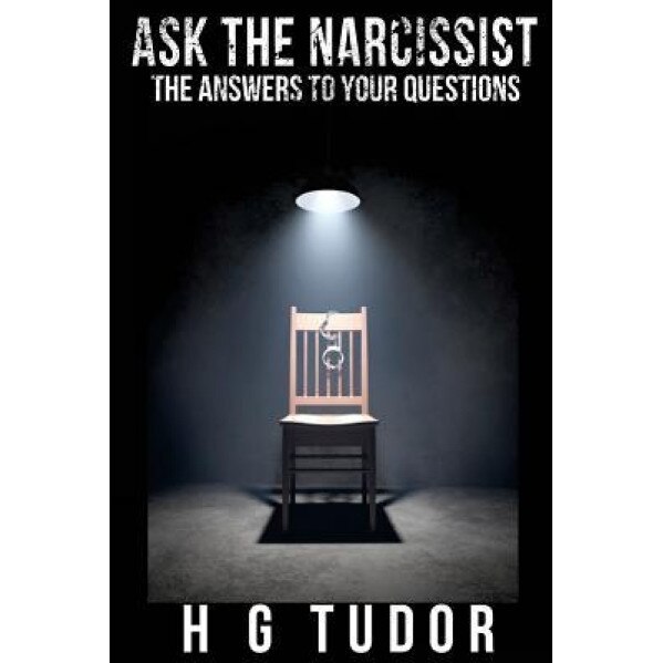 Ask the Narcissist - H. G. Tudor (Author)