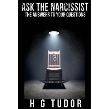 Ask the Narcissist - H. G. Tudor (Author) Ask the Narcissist - H. G. Tudor (Author)