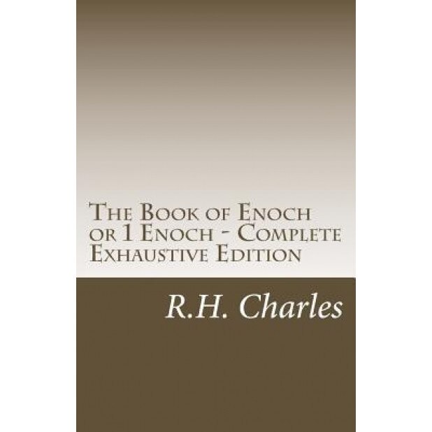 The Book of Enoch or 1 Enoch - Complete Exhaustive Edition, R. H. Charles (Author)