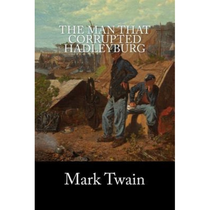 The Man That Corrupted Hadleyburg, Mark Twain (Author)