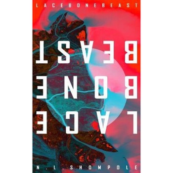 Lace Bone Beast, N. L. Shompole (Author) Lace Bone Beast, N. L. Shompole (Author)