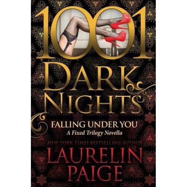 Falling Under You: A Fixed Trilogy Novella, Laurelin Paige (Author)
