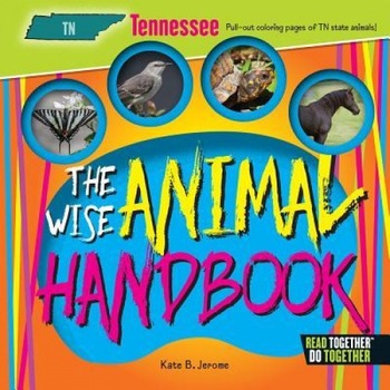 The Wise Animal Handbook Tennessee, Kate B. Jerome (Author) The Wise Animal Handbook Tennessee, Kate B. Jerome (Author)