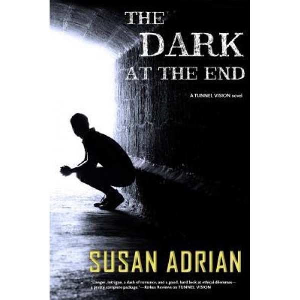 The Dark at the End: A Tunnel Vision Novel, Susan Adrian (Author)