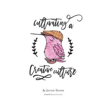 Cultivating a Creative Culture, Dauer Justin (Author) Cultivating a Creative Culture, Dauer Justin (Author)