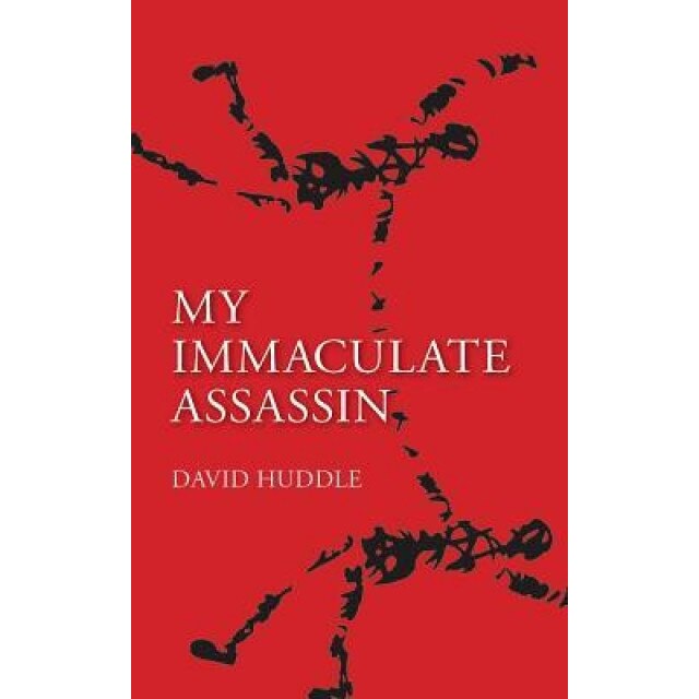 My Immaculate Assassin, David Huddle (Author)