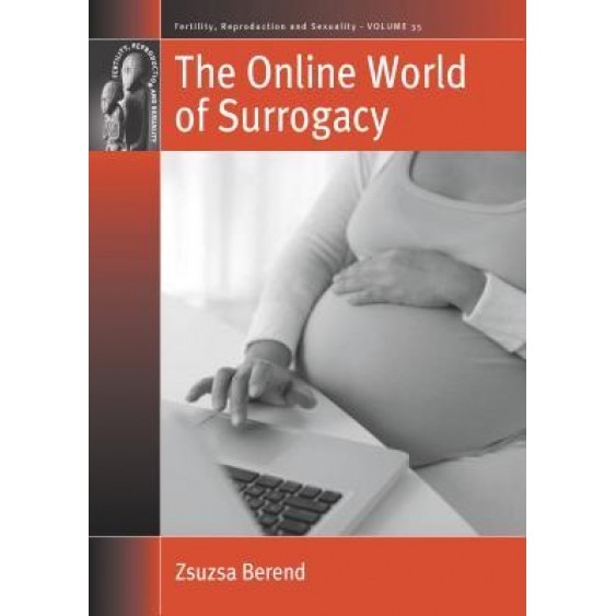 The Online World of Surrogacy, Zsuzsa Berend (Author)