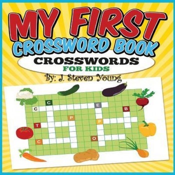 My First Crossword Book: Crosswords for Kids, J. Steven Young (Author) My First Crossword Book: Crosswords for Kids, J. Steven Young (Author)